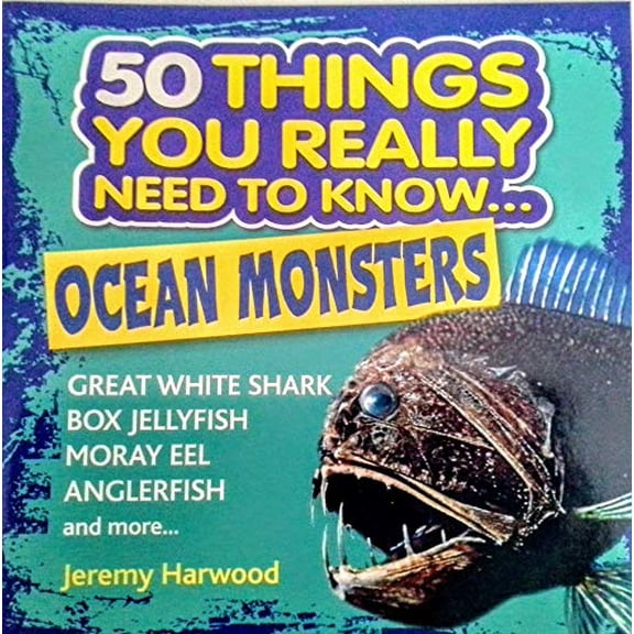 Pre-Owned 50 Things You Really Need to Know...Ocean Monsters Paperback Book 9781773257853