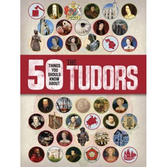 Pre-Owned 50 Things You Should Know about the Tudors (Paperback) 1609929632 9781609929633