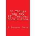 thumbnail image 1 of 50 Things the New ESL Teacher Should Know: A Survival Guide, (Paperback), 1 of 4