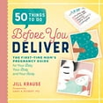 thumbnail image 1 of Pre-Owned 50 Things to Do Before You Deliver: The First Time Moms Pregnancy Guide (Paperback) 1939754100 9781939754103, 1 of 1