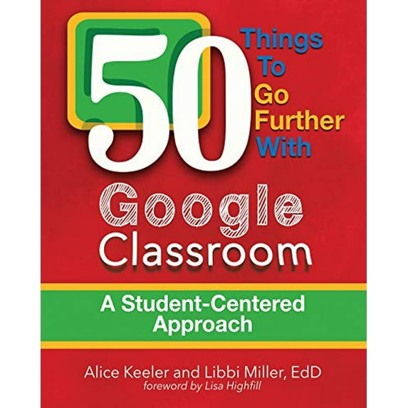 Pre-Owned 50 Things To Go Further With Google Classroom (Paperback) 0996989560 9780996989565