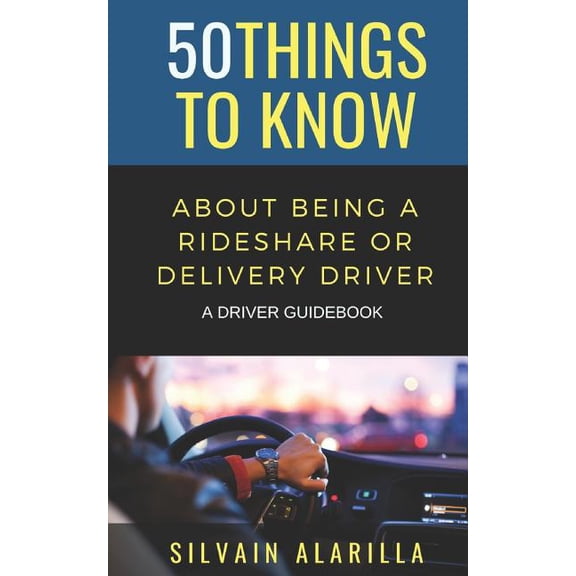 50 Things to Know Career: 50 Things to Know about Being a Rideshare and Delivery Driver: A Driver Guidebook (Paperback)