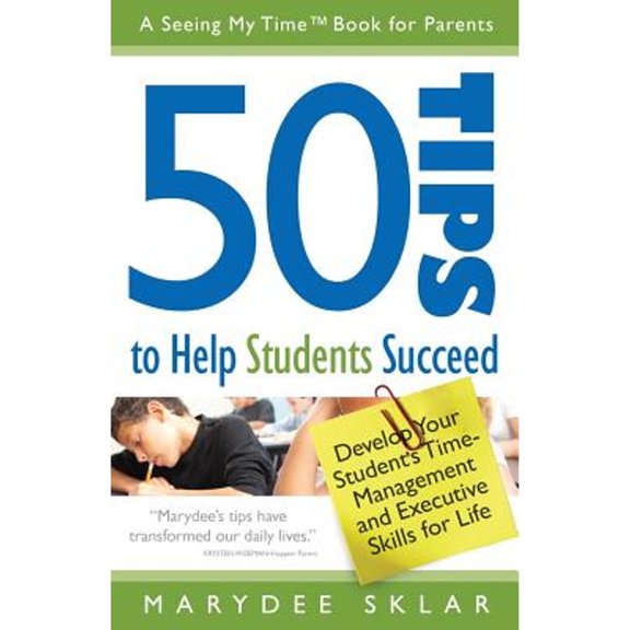 Pre-Owned 50 Tips to Help Students Succeed: Develop Your Student's Time-Management and Executive Skills for Life (Paperback) 0982605978 9780982605974