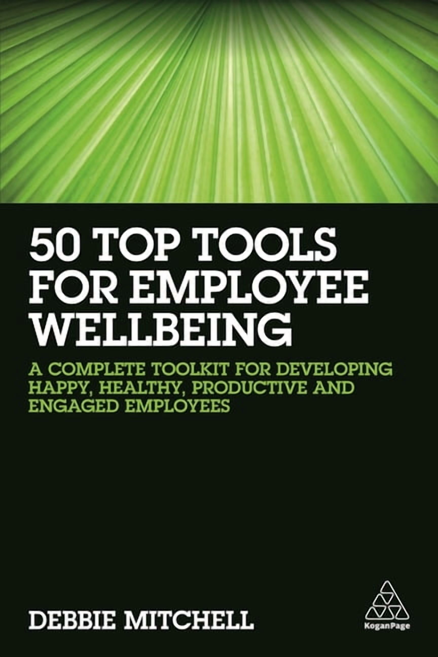 50 Top Tools for Employee Wellbeing: A Complete Toolkit for Developing ...