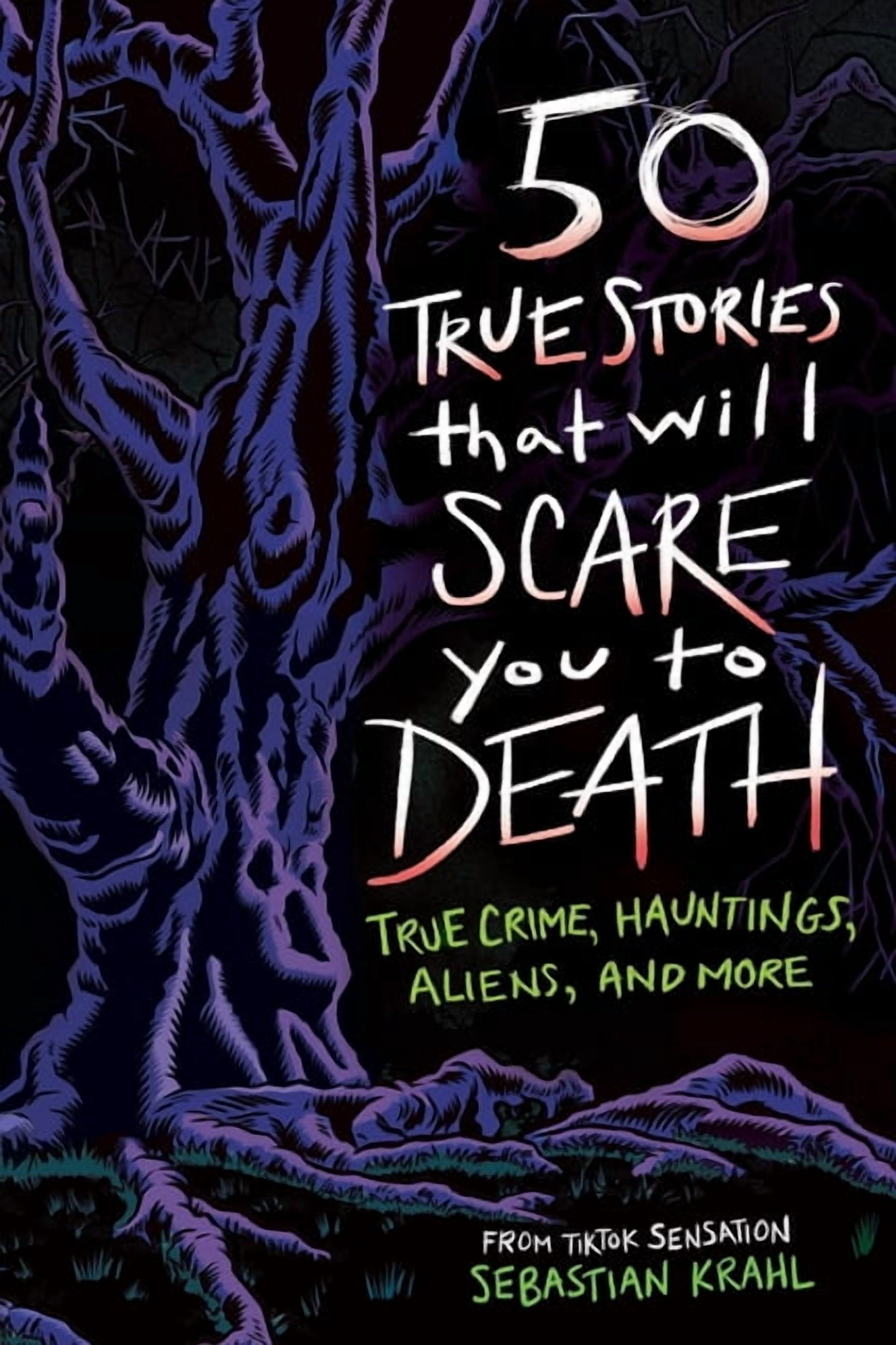 50 True Stories That Will Scare You to Death: True Crime, Hauntings, Aliens, and More, (Paperback)