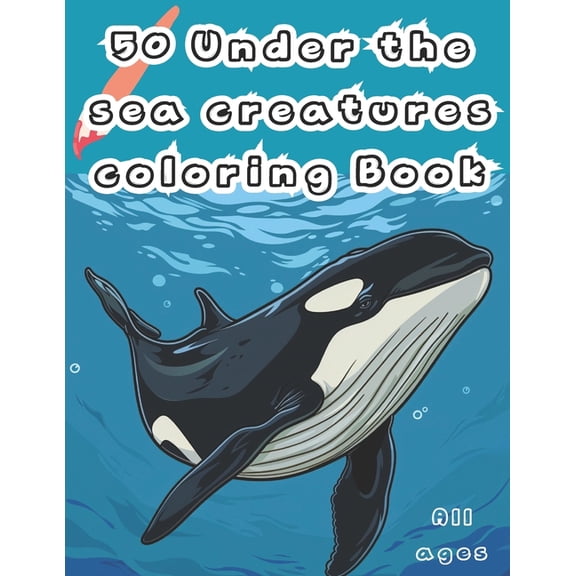 50 Under the sea creatures coloring Book: Explore the Depths: 50 Marine Creatures Coloring Book, (Paperback)