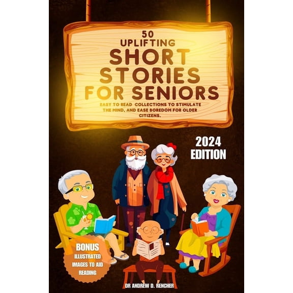 50 Uplifting Short Stories for Seniors 2024: Easy to Read Collections to Stimulate the Mind, and Ease Boredom for Older Citizens (Paperback)