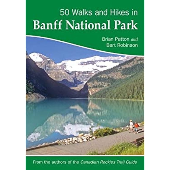 Pre-Owned 50 Walks and Hikes in Banff National Park (Paperback) 0978237536 9780978237530