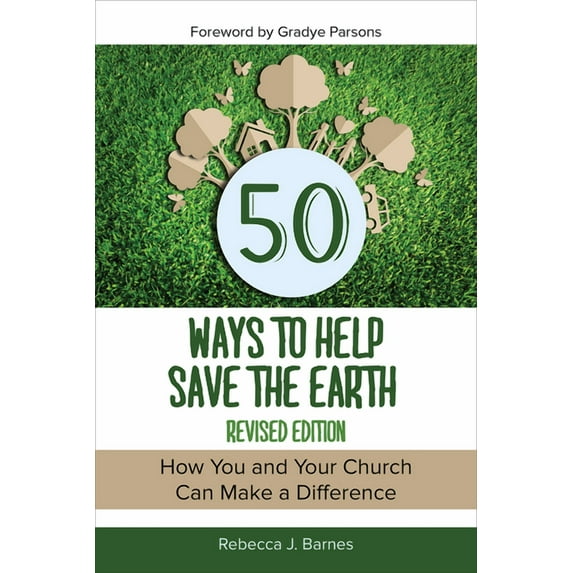 50 Ways to Help Save the Earth, Revised Edition: How You and Your Church Can Make a Difference, (Paperback)