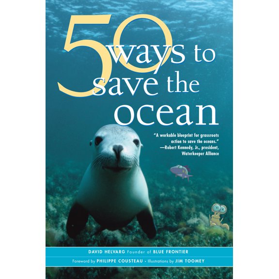 Pre-Owned 50 Ways to Save the Ocean (Paperback) 1930722664 9781930722668