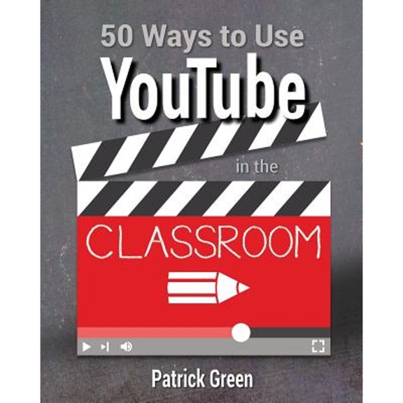 Pre-Owned 50 Ways to Use YouTube in the Classroom (Paperback) by Patrick Green