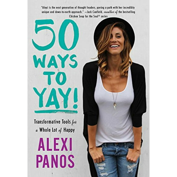Pre-Owned 50 Ways to Yay!: Transformative Tools for a Whole Lot of Happy (Paperback) 1501131788 9781501131783