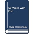thumbnail image 1 of Pre-Owned 50 Ways with Fish 9780316912631 Used, 1 of 1