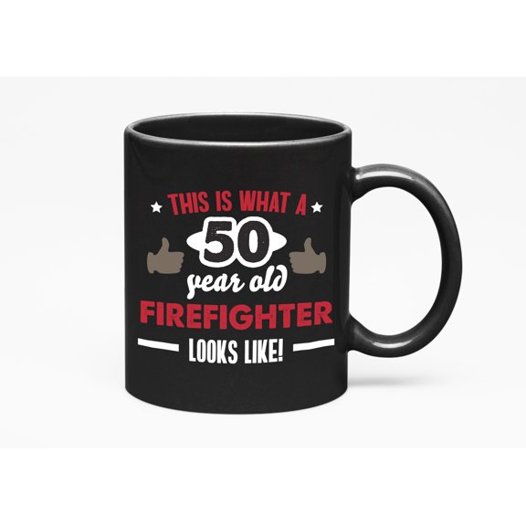 50 Year-Old Firefighter. Proud, Black 11oz Ceramic Mug
