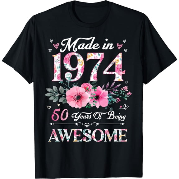 50 Year Old Made In 1974 Floral 50th Birthday Women T-Shirt