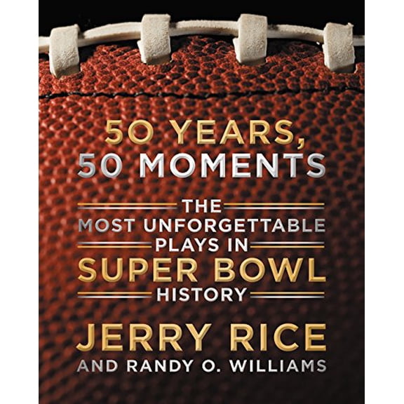 Pre-Owned 50 Years, 50 Moments: The Most Unforgettable Plays in Super Bowl History (Hardcover) 0062302604 9780062302601