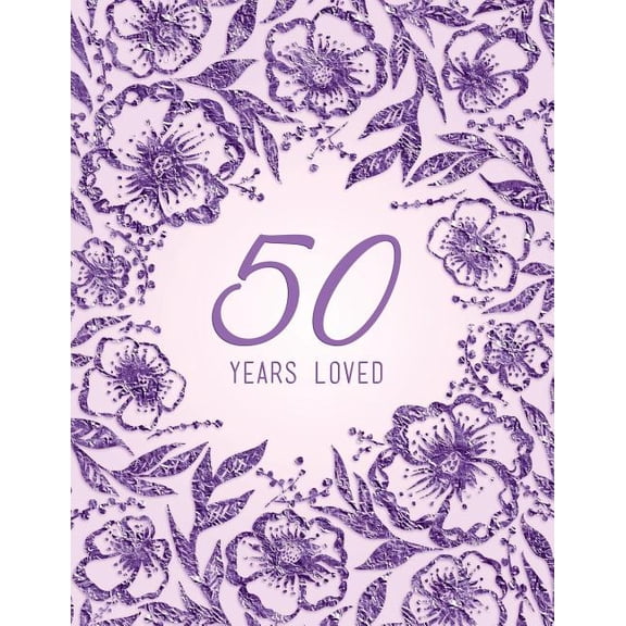 50 Years Loved (Paperback)