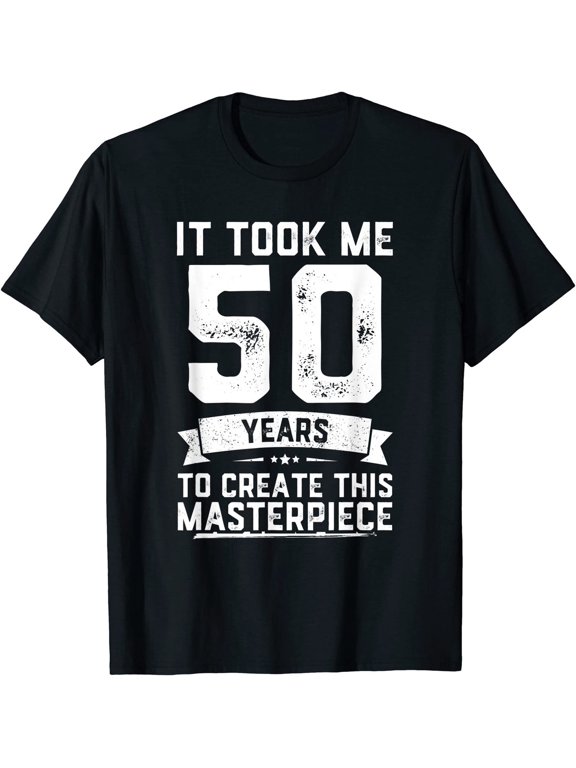 50 Years Old Joke 50th Birthday Gag Gift Idea 2D Father Day Gift T-Shirt