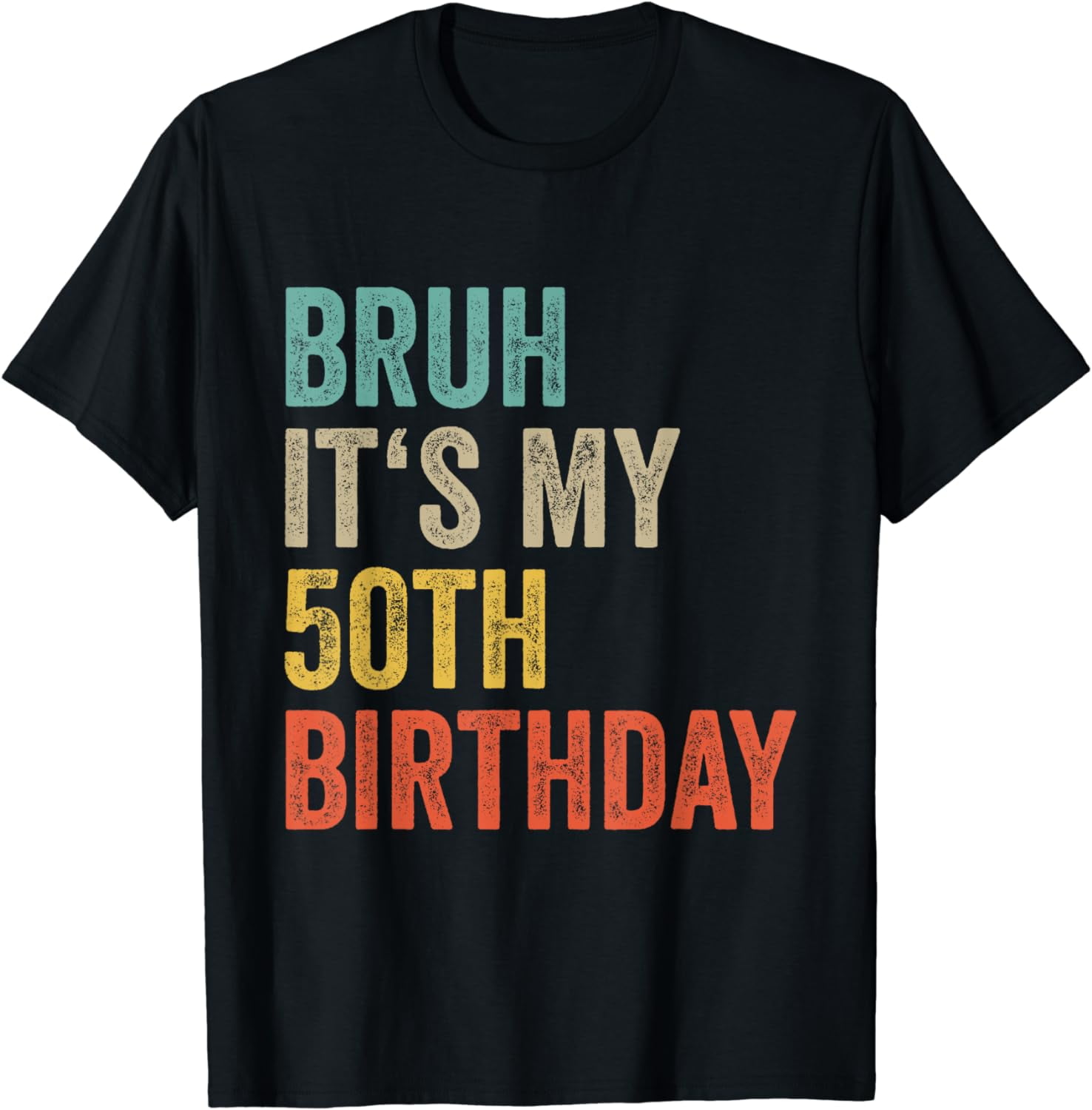 50 Years Old Men Women 1974 Bruh Its My 50th Birthday T-Shirt - Walmart.com