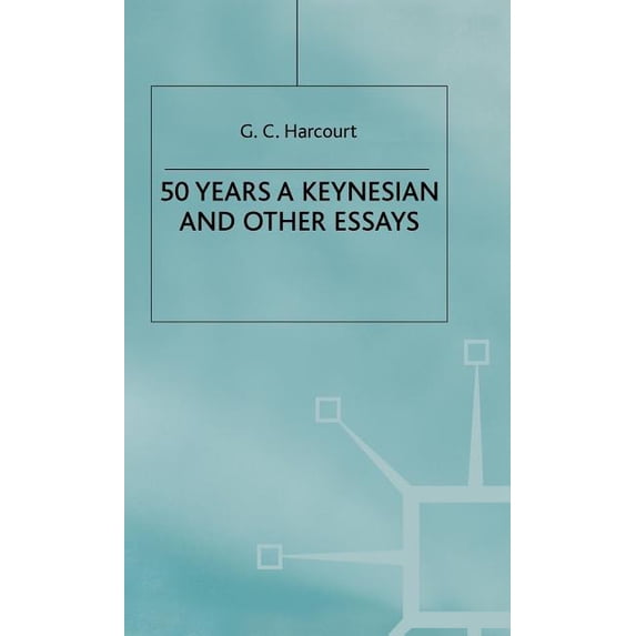50 Years a Keynesian and Other Essays, (Hardcover)