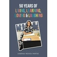 thumbnail image 1 of 50 Years of Living, Learning, Loving & Laughing (Paperback), 1 of 1