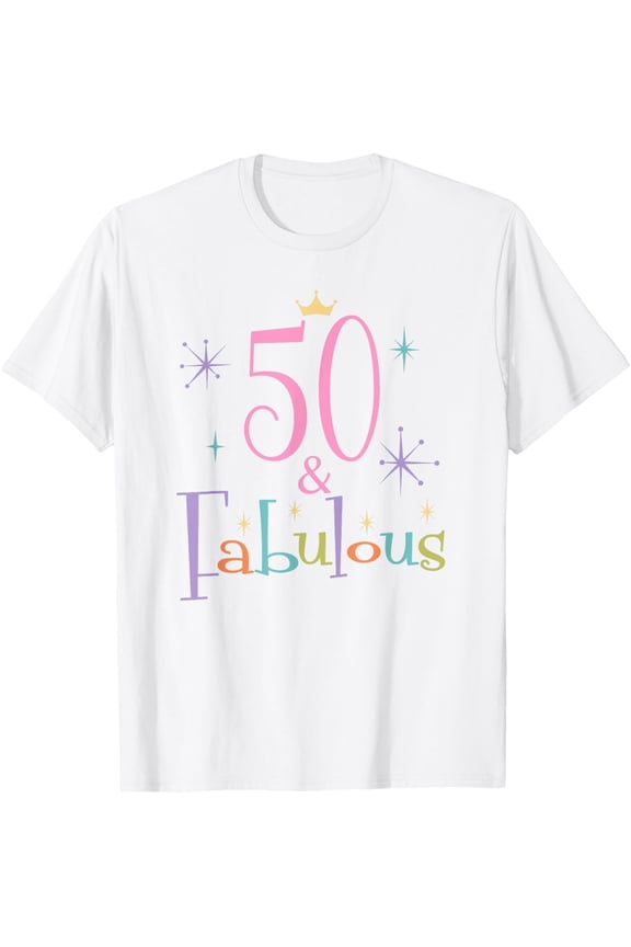 50 and Fabulous Cute 50th Birthday T-ShirtMen and women, White T-shirt, size: Extra large