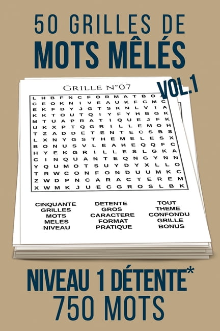 50 grilles de mots mÃªlÃ©s Niveau 1 dÃ©tente*: Vol. 1 750 mots en tout genre Format pratique 15 x 22 cm De quoi occuper pet, (Paperback)
