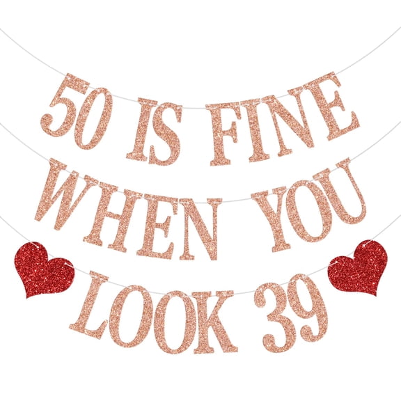 50 is Fine When You Look 39 Banner, Happy 50th Birthday Banner, 50 and Fabulous, Happy 50th Birthday Anniversary Party Decorations, Rose Gold Glitter