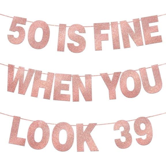 50 is Fine When You Look 39 Banner for 50th Birthday Decorations for Women Pre-Strung 50th Birthday Banner 50th Party Decorations Rose Gold Glitter