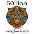 thumbnail image 1 of 50 lion coloring book for adults: 50 amazing lions illustrations for adults, kids and teens: Perfect for Stress Manageme, (Paperback), 1 of 1