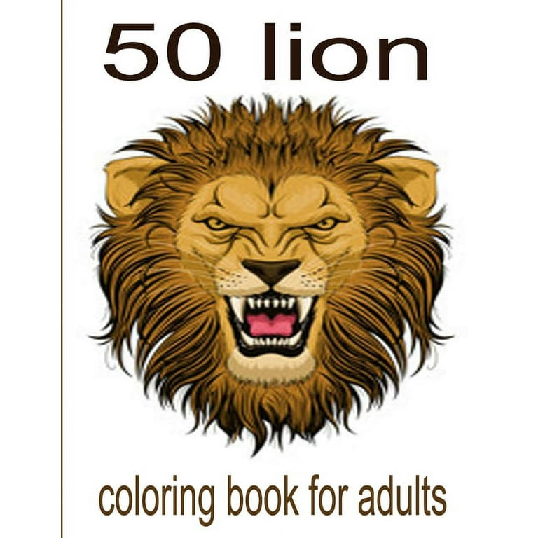 50 lion coloring book for adults: 50 amazing lions illustrations