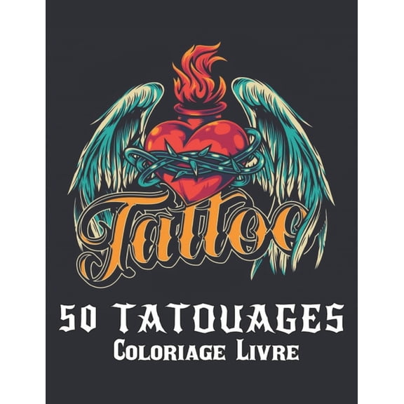 50 tatouages Coloriage Livre: 2022 Livre de coloriage pour adultes Tatouages anti-stress Cadeau pour les amateurs de tatouage 50 Tatouages unilatraux Motifs modernes et traditionnels colorier et