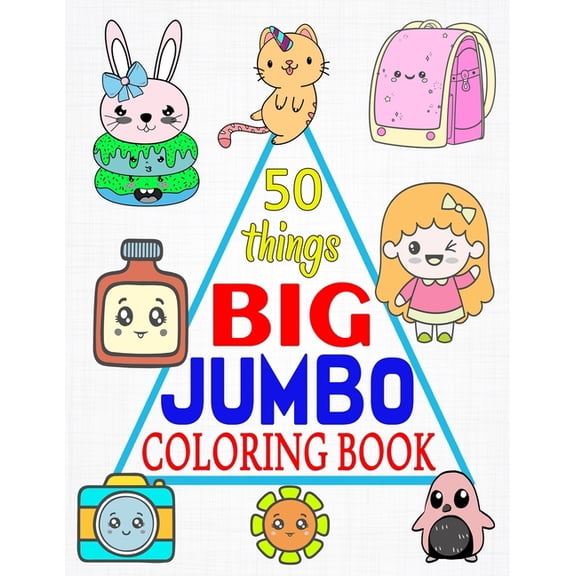 50 things BIG & JUMBO Coloring Book: 50 Coloring Pages, Easy, LARGE, GIANT Picture Coloring Books for Toddlers, Kids Age, (Paperback)