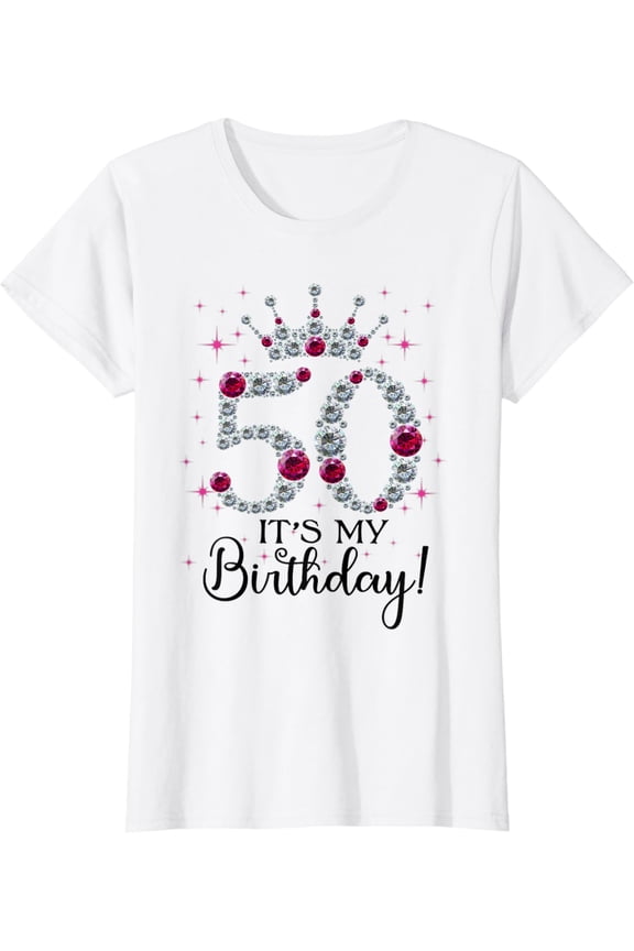 50 years old It's my Birthday Women 50th Birthday Funny gift T-Shirt