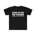 thumbnail image 1 of 50 years she still puts up with me 50th Anniversary Unisex T-shirt S-3XL, 1 of 2