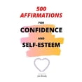 thumbnail image 1 of 500 Affirmations For Confidence And Self-Esteem, (Paperback), 1 of 1
