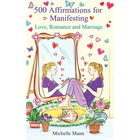 500 Affirmations for Manifesting Love, Romance and Marriage, (Paperback)