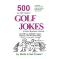 thumbnail image 1 of 500 All Time Funniest Golf Jokes, Stories & Fairway Wisdom (Paperback), 1 of 1