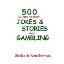 500 All Time Funniest Jokes & Stories About Gambling (Paperback)