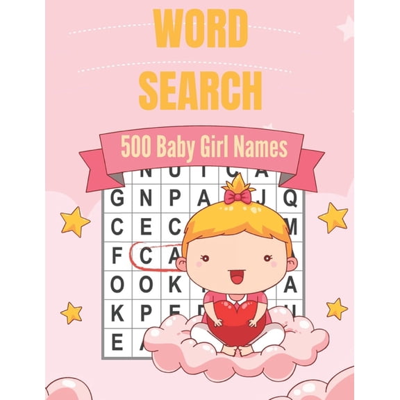 500 Baby Girl Names Word Search: A Unique Cute Baby Girl Names Word Find Word Search Puzzles Book (Amazing Baby Girl Names Word search Word Find Books) (Paperback)