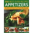 thumbnail image 1 of 500 Best-Ever Recipes: Appetizers : The Ultimate Collection Of First Courses And Finger Food, Snacks And Starters, Dips And Dippers, Shown In 500 Stunning Photographs (Paperback), 1 of 1
