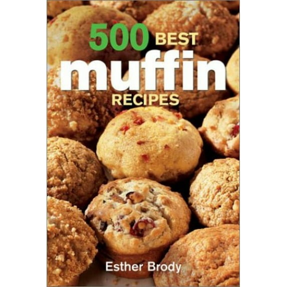 Pre-Owned 500 Best Muffin Recipes (Paperback) 0778800717 9780778800712