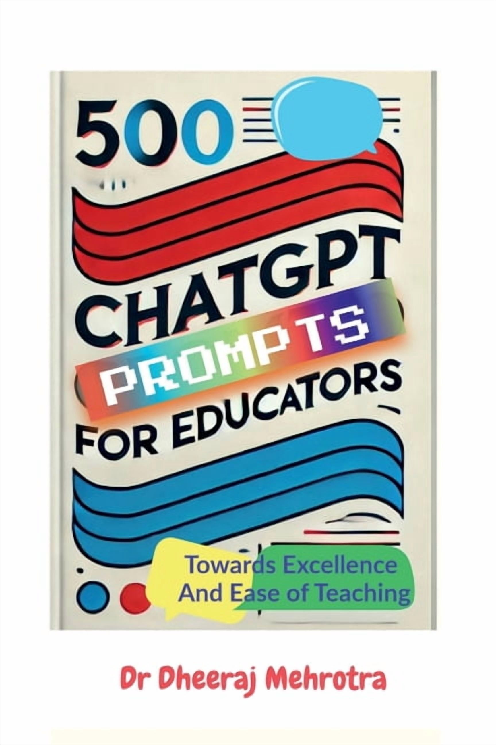500 Chat GPT Prompts for Educators Towards Excellence And Ease of Teaching, (Paperback)