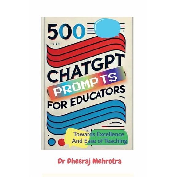 500 Chat GPT Prompts for Educators Towards Excellence And Ease of Teaching, (Paperback)