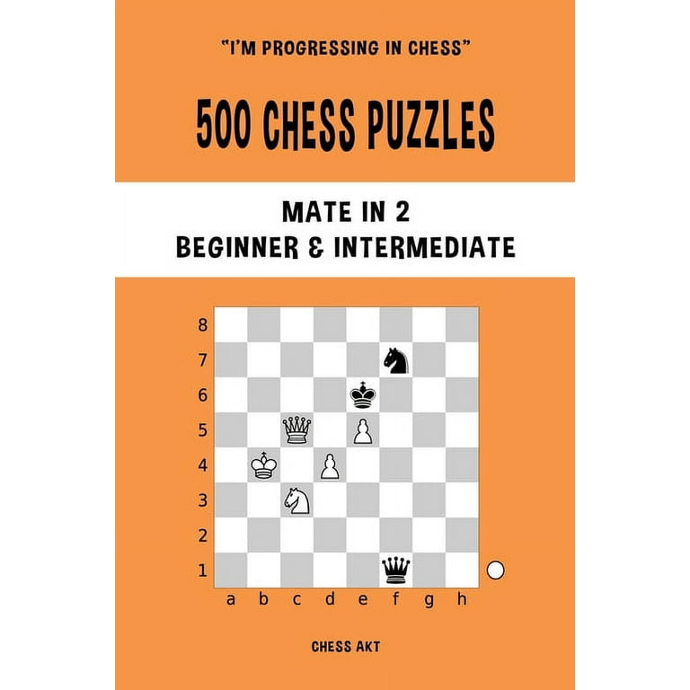 500 Chess Puzzles, Mate in 2, Beginner and Intermediate Level