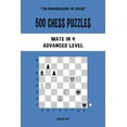 thumbnail image 1 of 500 Chess Puzzles, Mate in 4, Advanced Level: Solve chess problems and improve your tactical skills, (Paperback), 1 of 1