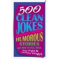 thumbnail image 1 of Pre-Owned 500 Clean Jokes and Humorous Stories: And How to Tell Them, 9781577482444, 1577482441, Paperback,, 1 of 1