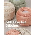 thumbnail image 1 of 500 Crochet Stitches: The Ultimate Crochet Stitch Bible (Hardcover), 1 of 1