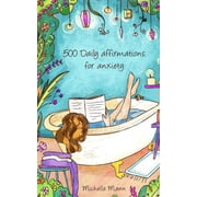 500 Daily Affirmations For Anxiety Overcome Anxiety, Paperback