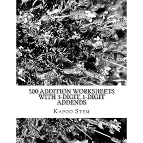 500 Days Math Addition 500 Addition Worksheets with 3-Digit, 1-Digit Addends: Math Practice Workbook, Book 22, (Paperback)